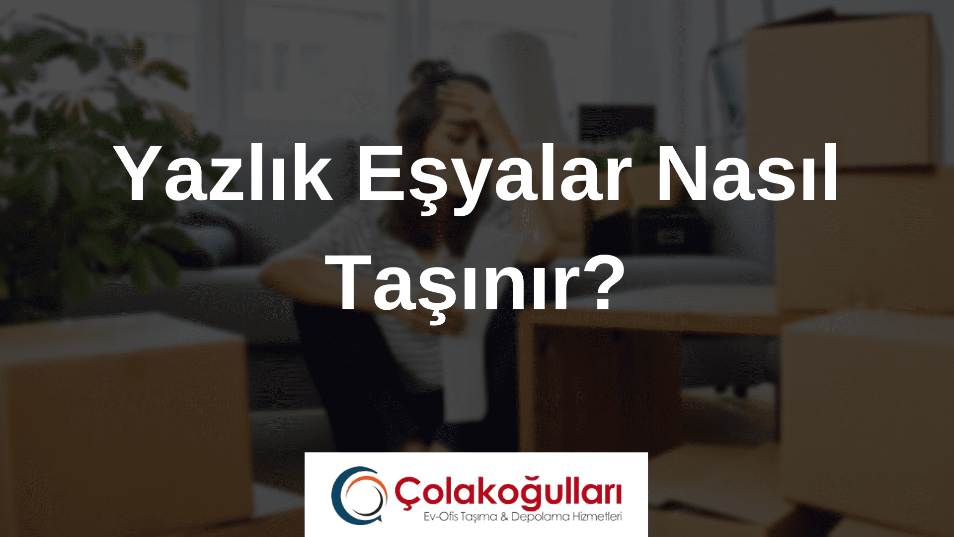 Yazlık Eşya Taşımacılığı