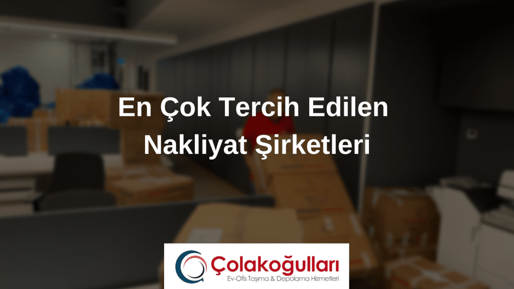 En Çok Güvenilir Ev Taşıma Şirketi Kimdir?