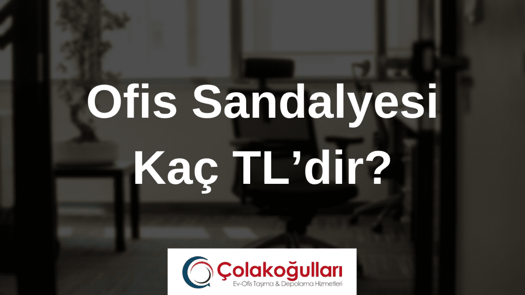 Ofis Sandalyesi Kaç TL’dir?