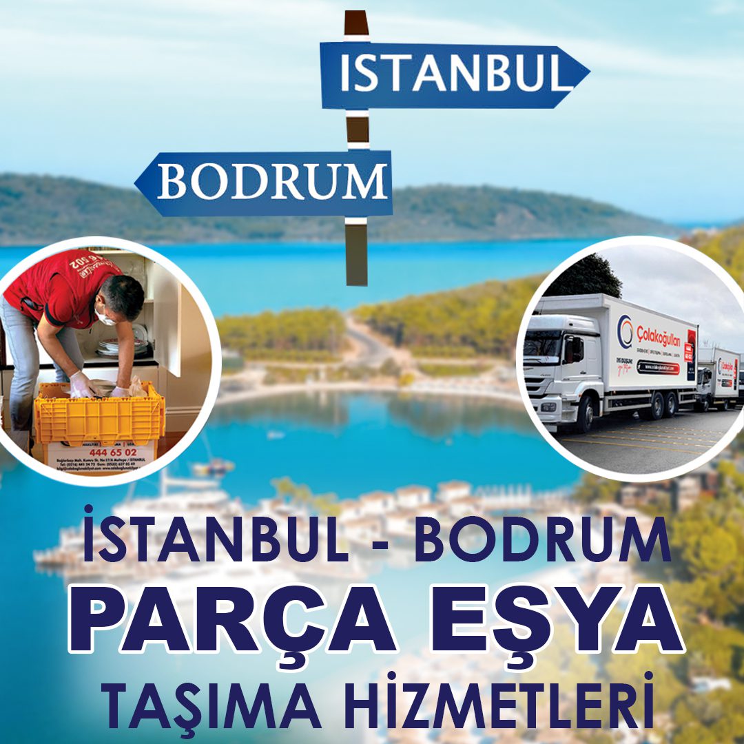 İstanbul Bodrum Parça Eşya Taşımacılığı